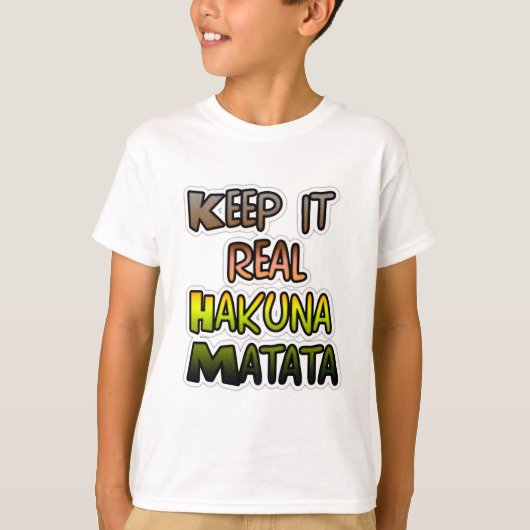 Inspirerend "Keep It Real Hakuna Matata" kunst T-shirt (Voorkant)