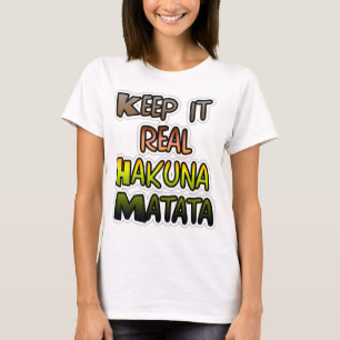 Inspirerend "Keep It Real Hakuna Matata" kunst T-shirt