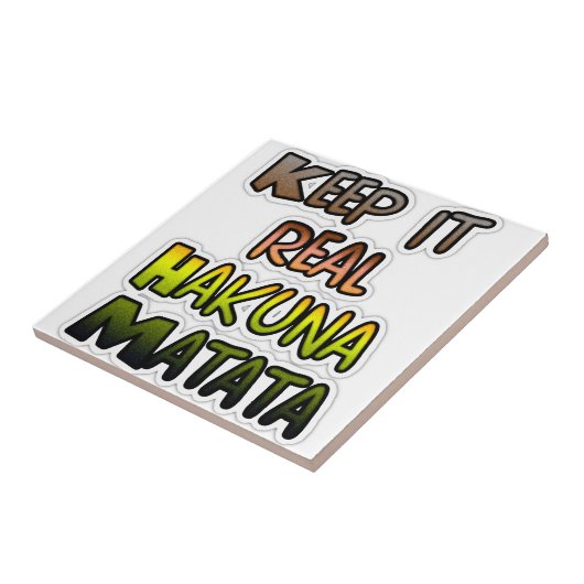 Inspirerend "Keep It Real Hakuna Matata" kunst Tegeltje (Zijkant)