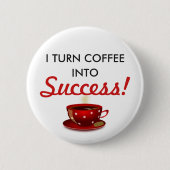 inspirerend "Koffie in succes" Ronde Button 5,7 Cm (Voorkant)