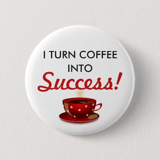 inspirerend "Koffie in succes" Ronde Button 5,7 Cm (Voorkant)