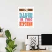 Inspirerend Kunst - Wij dansen in deze keuken Poster (Thuiskantoor)