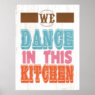 Inspirerend Kunst - Wij dansen in deze keuken Poster
