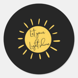 Inspirerend Laat je licht stralen citeren Motivati Ronde Sticker