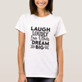 Inspirerend "Lach Luid Droom Groot" Vrouwen Chic T-shirt (Voorkant)