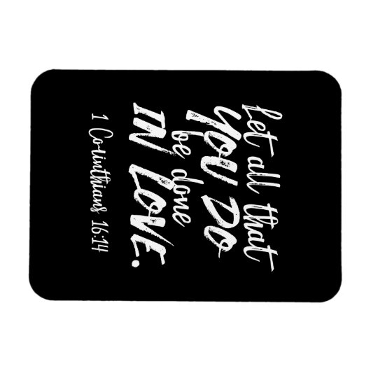 Inspirerend liefde Schrift - 1 Korintiërs 16:14 Magneet (Horizontaal)