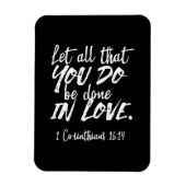 Inspirerend liefde Schrift - 1 Korintiërs 16:14 Magneet (Verticaal)
