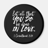 Inspirerend liefde Schrift - 1 Korintiërs 16:14 Magneet (Voorkant)