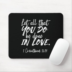 Inspirerend liefde Schrift - 1 Korintiërs 16:14 Muismat