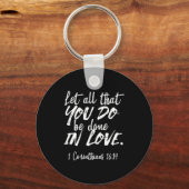 Inspirerend liefde Schrift - 1 Korintiërs 16:14 Sleutelhanger (Achterkant)