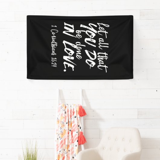 Inspirerend liefde Schrift - 1 Korintiërs 16:14 Spandoek (Insitu)