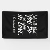 Inspirerend liefde Schrift - 1 Korintiërs 16:14 Spandoek (Horizontaal)