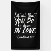 Inspirerend liefde Schrift - 1 Korintiërs 16:14 Spandoek (Verticaal)