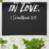 Inspirerend liefde Schrift - 1 Korintiërs 16:14 Theedoek (Gevouwen)