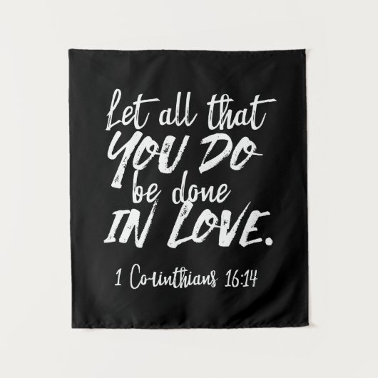 Inspirerend liefde Schrift - 1 Korintiërs 16:14 Wandkleed (Voorkant)