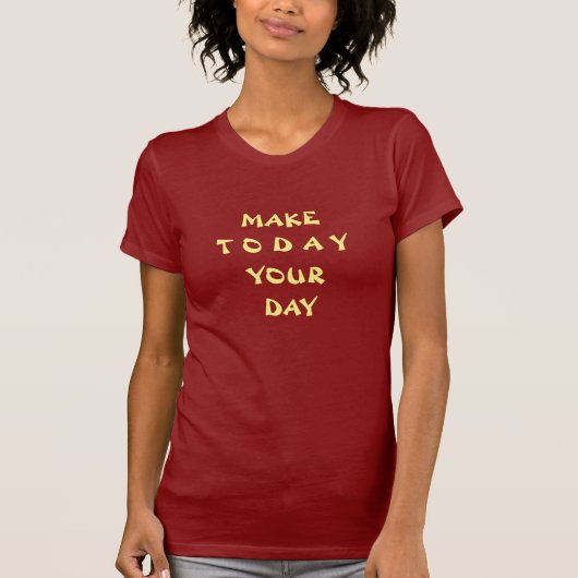Inspirerend Maak vandaag je dag T-shirt (Voorkant)