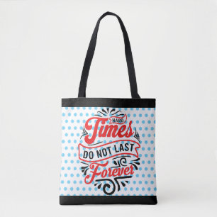 Inspirerend moeilijke tijden tote bag