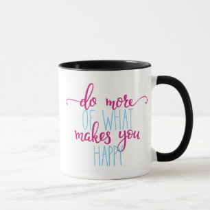 Inspirerend Mok: doe meer van wat je gelukkig maak Mok