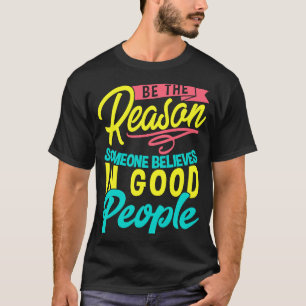 Inspirerend motivatie positieve indset is een goo t-shirt