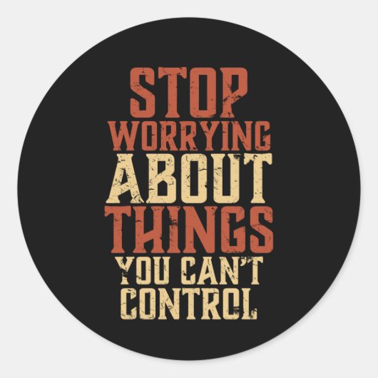 Inspirerend Motivation Life Quote stoppen met zorg Ronde Sticker (Voorkant)