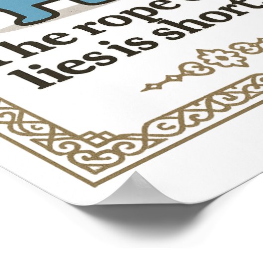 Inspirerend muurkunst - Het touw van leugens is ko Poster (Hoek)