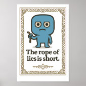 Inspirerend muurkunst - Het touw van leugens is ko Poster (Voorkant)