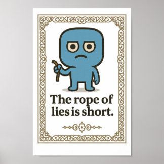 Inspirerend muurkunst - Het touw van leugens is ko Poster