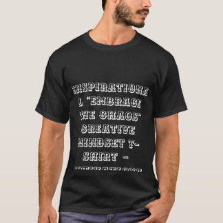Inspirerend "Omarm de Chaos" Creatieve Mindset T-shirt