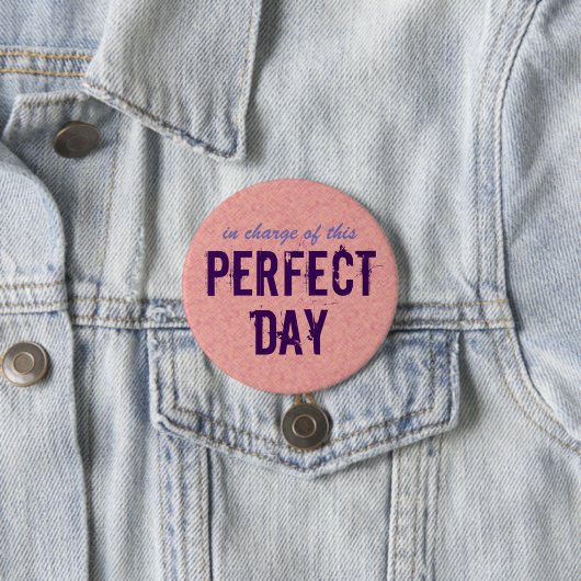 Inspirerend perfecte dag ronde button 7,6 cm (In situ)