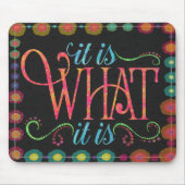 Inspirerend plezier Het is wat het is Muismat (Voorkant)