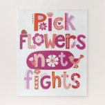 Inspirerend prijsopgave legpuzzel<br><div class="desc">Een mooie roze,  rode en paarse,  met de hand geletterde quote die zegt: "Kies bloemen niet vecht." Een speelse herinnering in huis voor de kinderen om aardig te zijn. Ontworpen voor u door Blackberry Boulevard.</div>
