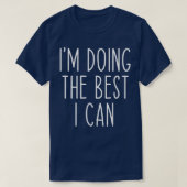 Inspirerend proberen dat ik het beste doe dat ik k t-shirt (Design voorkant)