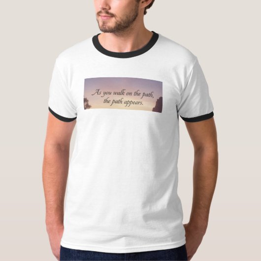 Inspirerend quote "Als je op het pad loopt" T-Sh T-shirt (Voorkant)