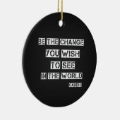Inspirerend quote Be the Change Keramisch Ornament (Rechts)