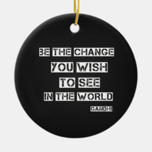 Inspirerend quote Be the Change Keramisch Ornament