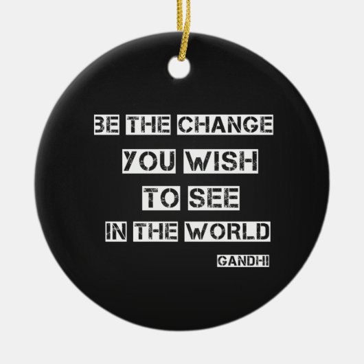 Inspirerend quote Be the Change Keramisch Ornament (Voorkant)