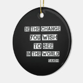 Inspirerend quote Be the Change Keramisch Ornament (Links)