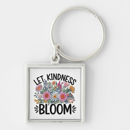 Inspirerend quote/Gezegden/Flowers Sleutelhanger (Voorkant)
