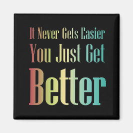 Inspirerend quote je krijgt gewoon een betere magn magneet