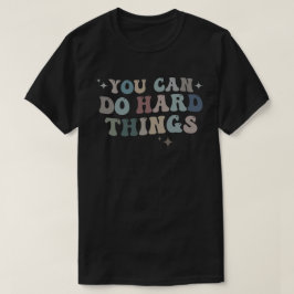 Inspirerend quote Je kunt harde dingen doen Quote T-shirt