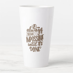 Inspirerend quote - Onmogelijk totdat het klaar is Latte Mok