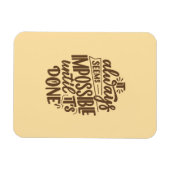 Inspirerend quote - Onmogelijk totdat het klaar is Magneet (Horizontaal)
