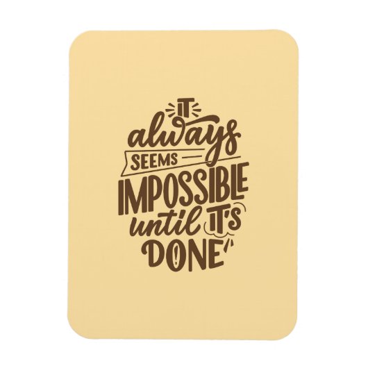 Inspirerend quote - Onmogelijk totdat het klaar is Magneet (Verticaal)