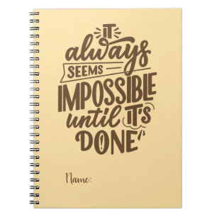 Inspirerend quote - Onmogelijk totdat het klaar is Notitieboek