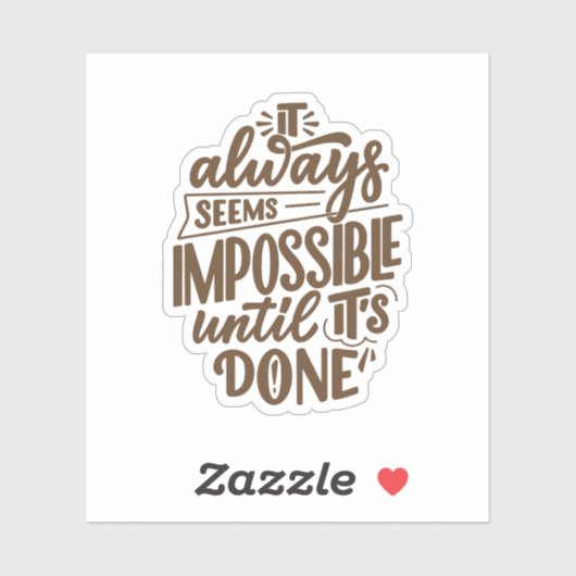 Inspirerend quote - Onmogelijk totdat het klaar is Sticker (Vel)