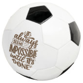 Inspirerend quote - Onmogelijk totdat het klaar is Voetbal (Drie kwart)