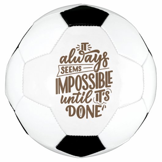 Inspirerend quote - Onmogelijk totdat het klaar is Voetbal (Voorkant)