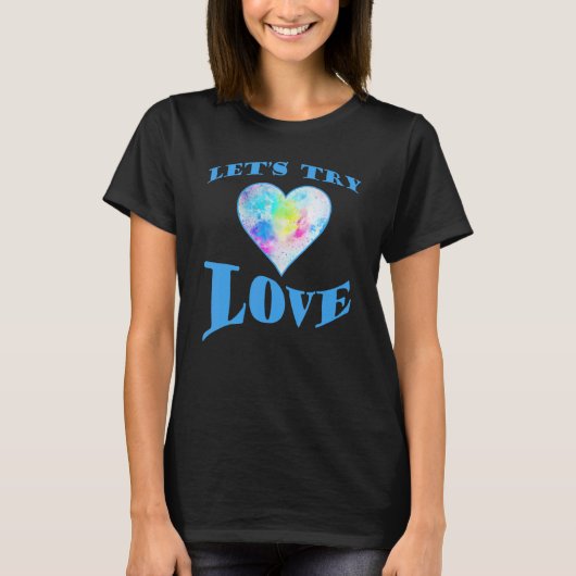 Inspirerend Quote Positiviteit Laten we Liefde E p T-shirt (Voorkant)