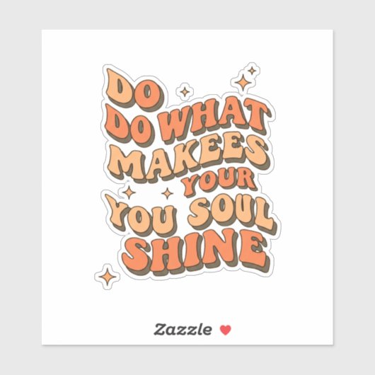 Inspirerend quote Sticker – Doe wat je S maakt (Vel)