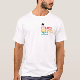 Inspirerend quote T-shirt - Wees vriendelijk voor 